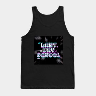 Last Day Of School Glitch Tank Top